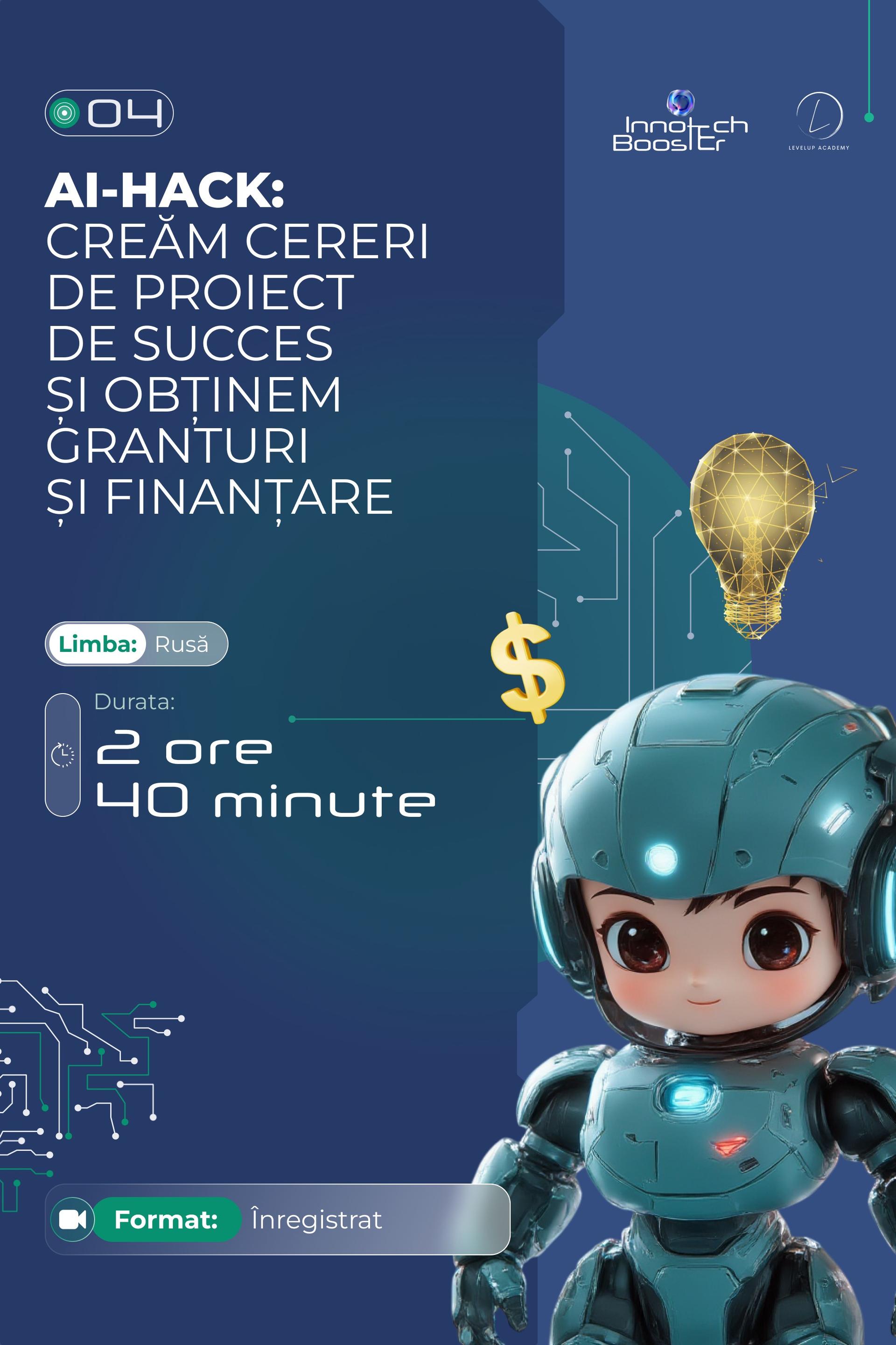 AI-Hack: Creăm Cereri de Proiect de Succes și Obținem Granturi și Finanțare 