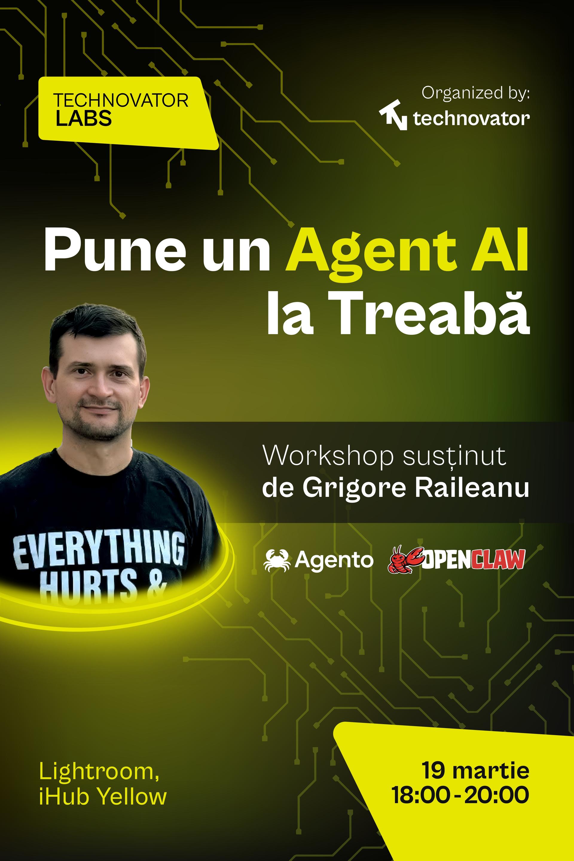 Workshop "Pune un Agent AI la Treabă" cu Grigore Raileanu