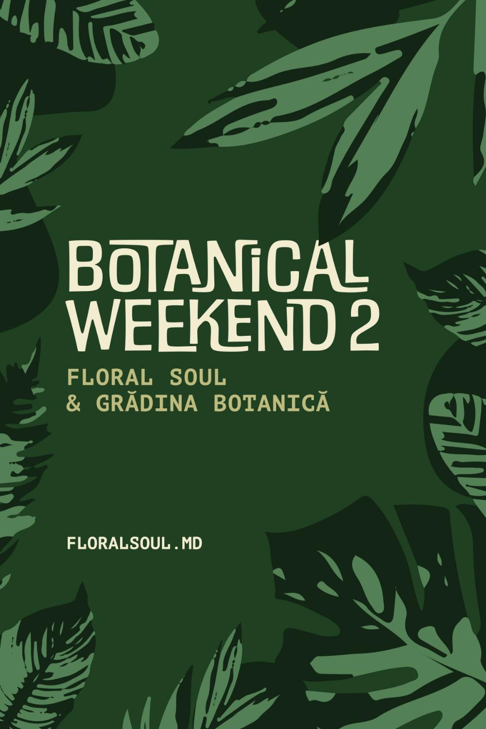 Botanical Weekend 2