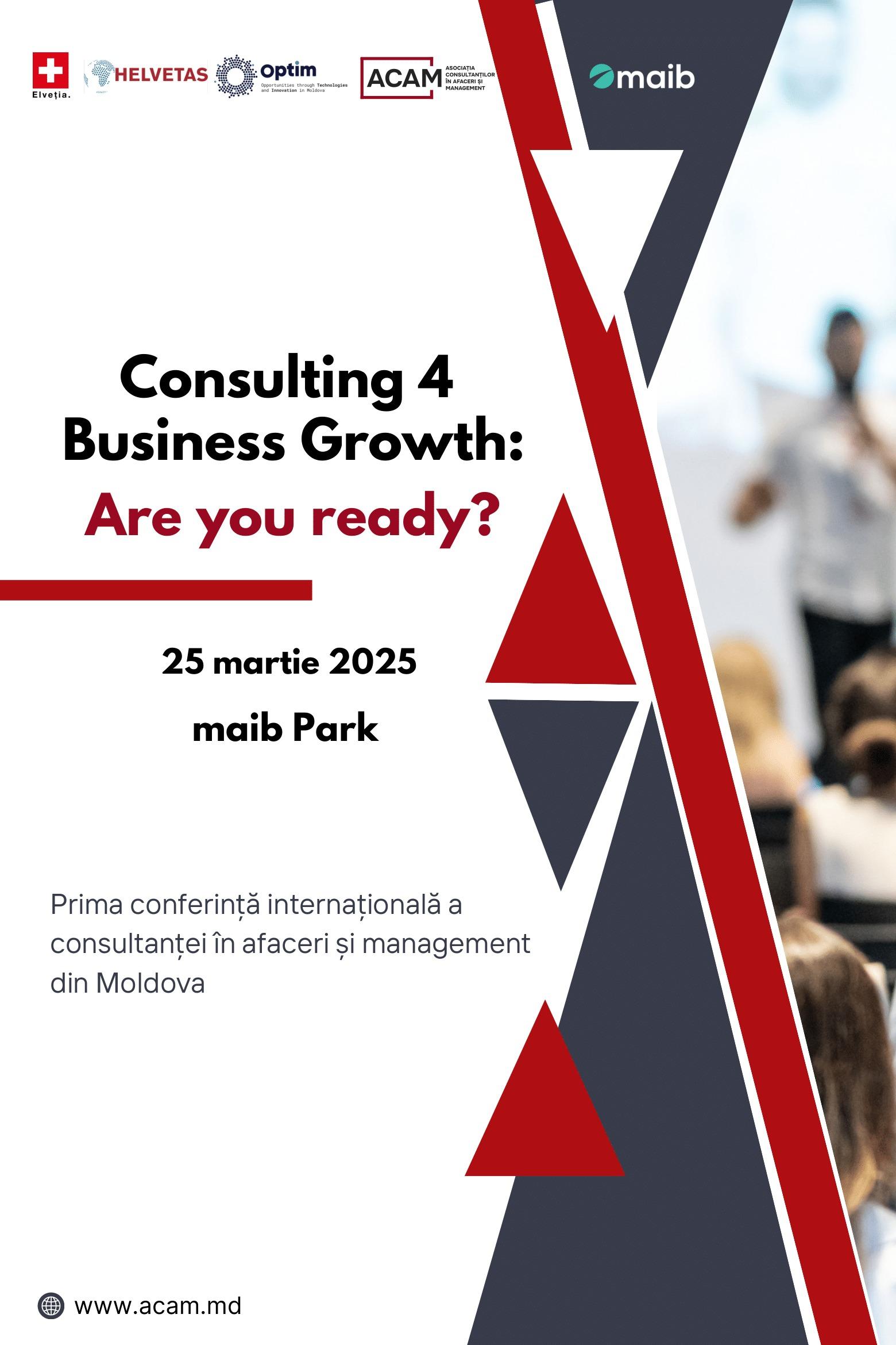Conferința Internațională a Consultanței în Afaceri și Management: Consulting 4 Business Growth