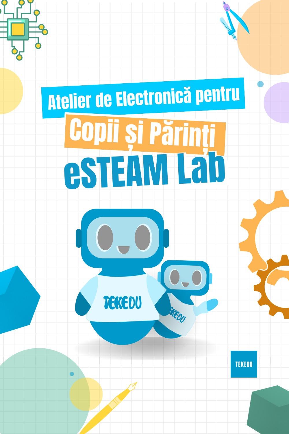 Atelierul de electronică pentru părinți și copii