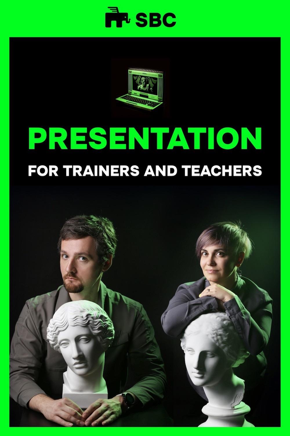 PRESENTATION FOR TRAINERS AND TEACHERS
