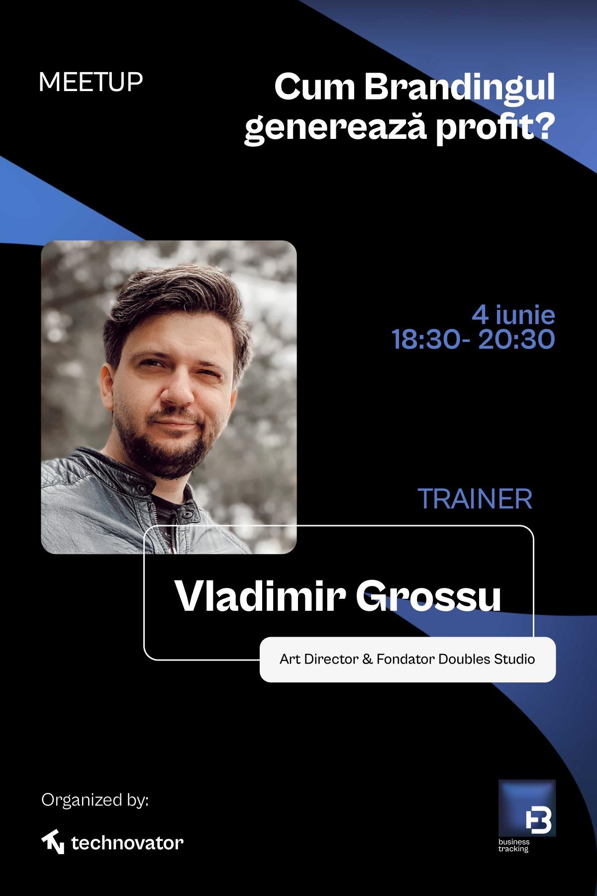 Cum Brandingul generează profit? cu Vladimir Grossu